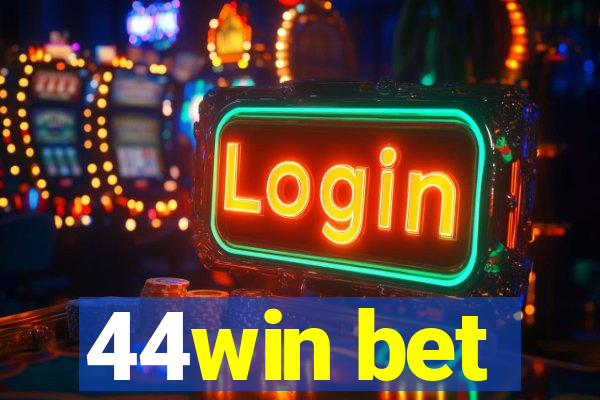44win bet